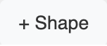 + Shape button